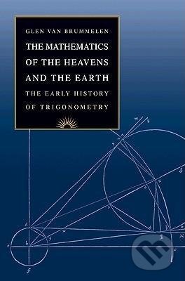 Kniha: The Mathematics of the Heavens and the Earth (Glen Van Brummelen). Princeton University Press, 2009 Kniha: The Mathematics of the Heavens and the Earth (Glen Van Brummelen). Princeton University Press, 2009
