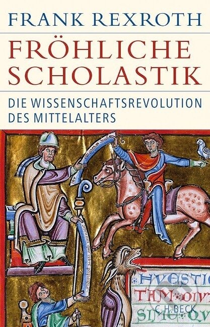 Kniha: Fröhliche Scholastik (Frank Rexroth). C. H. Beck, 2018 Kniha: Fröhliche Scholastik (Frank Rexroth). C. H. Beck, 2018