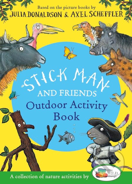 Kniha: Stick Man and Friends Outdoor Activity Book (Julia Donaldson). Alison Green Books Kniha: Stick Man and Friends Outdoor Activity Book (Julia Donaldson). Alison Green Books