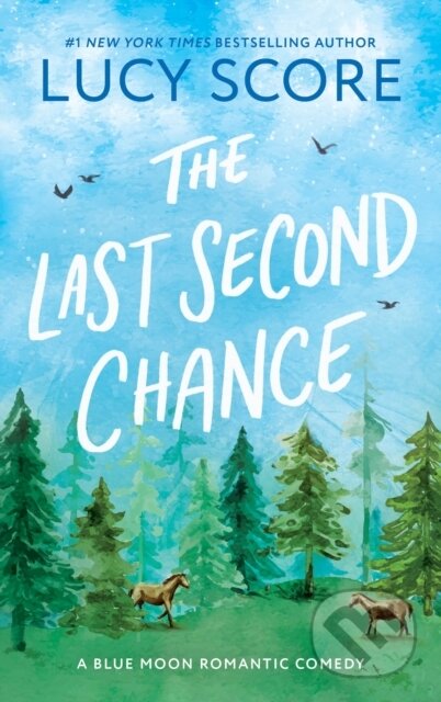 Kniha: The Last Second Chance (Lucy Score). Bloom Books, 2025 Kniha: The Last Second Chance (Lucy Score). Bloom Books, 2025