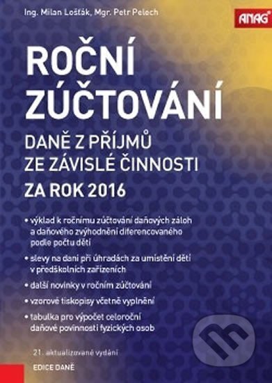 Kniha: Roční zúčtování daně z příjmů ze závislé činnosti za rok 2016 (Milan Lošťák). ANAG, 2014 Kniha: Roční zúčtování daně z příjmů ze závislé činnosti za rok 2016 (Milan Lošťák). ANAG, 2014