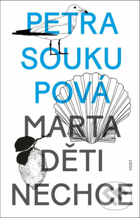 Kniha: Marta děti nechce (Petra Soukupová). Host, 2025 Kniha: Marta děti nechce (Petra Soukupová). Host, 2025
