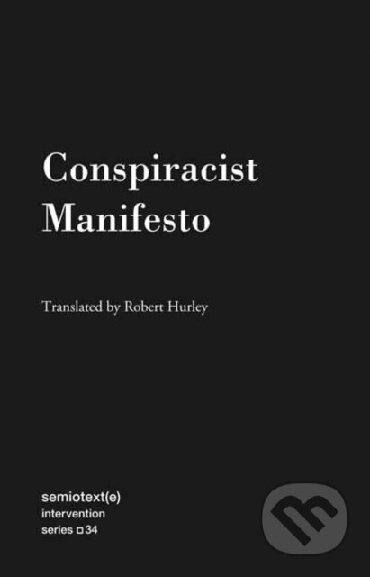 Kniha: Conspiracist Manifesto (Robert Hurley). Semiotexte, 2023 Kniha: Conspiracist Manifesto (Robert Hurley). Semiotexte, 2023