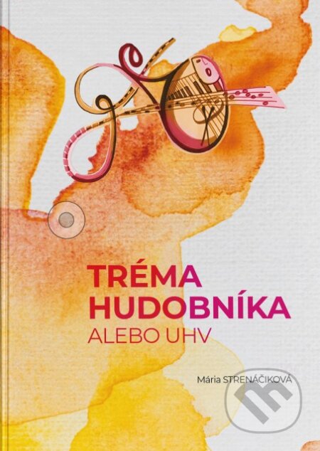 Kniha: Tréma hudobníka (Mária Strenáčiková). EQUILIBRIA, 2025 Kniha: Tréma hudobníka (Mária Strenáčiková). EQUILIBRIA, 2025