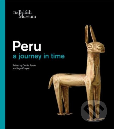 Kniha: Peru: a journey in time (Cecilia Pardo a Jago Cooper). Thames & Hudson, 2021 Kniha: Peru: a journey in time (Cecilia Pardo a Jago Cooper). Thames & Hudson, 2021