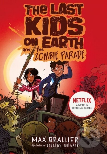 Kniha: The Last Kids on Earth and the Zombie Parade (Max Brallier). Farshore, 2019 Kniha: The Last Kids on Earth and the Zombie Parade (Max Brallier). Farshore, 2019