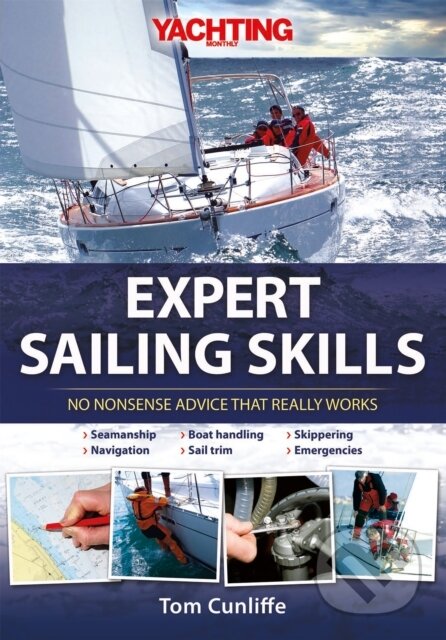 Kniha: Yachting Monthly's Expert Sailing Skills (Tom Cunliffe). Wiley-Blackwell, 2012 Kniha: Yachting Monthly's Expert Sailing Skills (Tom Cunliffe). Wiley-Blackwell, 2012