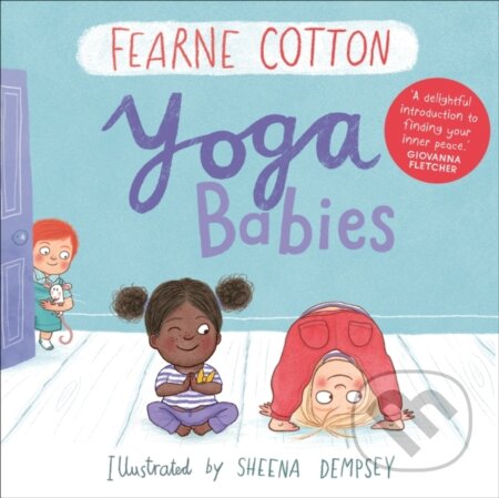 Kniha: Yoga Babies (Fearne Cotton). Andersen, 2018 Kniha: Yoga Babies (Fearne Cotton). Andersen, 2018