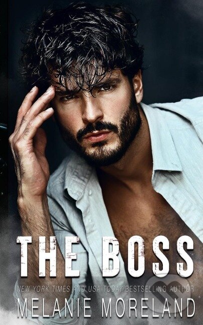 Kniha: The Boss (Melanie Moreland). , 2021 Kniha: The Boss (Melanie Moreland). , 2021