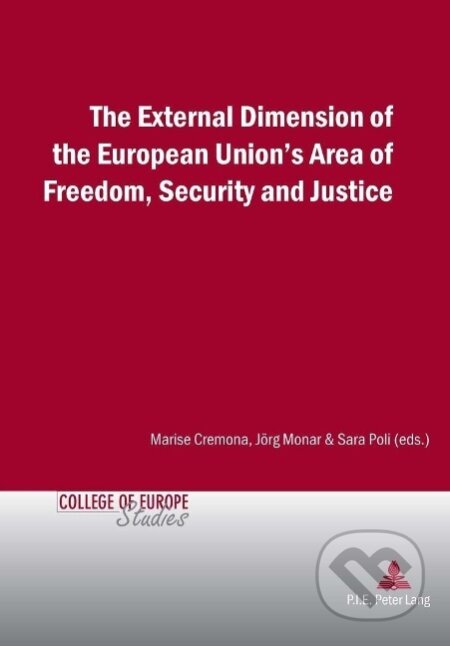 Kniha: The External Dimension of the European Union's Area of Freed (Marise Cremona). Peter Lang, 2011 Kniha: The External Dimension of the European Union's Area of Freed (Marise Cremona). Peter Lang, 2011