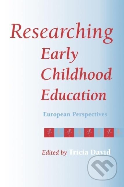 Kniha: Researching Early Childhood Education (Tricia David). , 1998 Kniha: Researching Early Childhood Education (Tricia David). , 1998