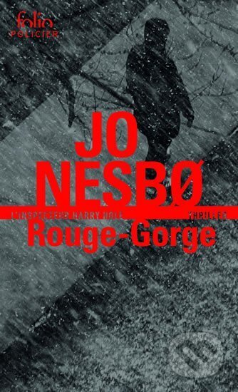 Kniha: Rouge-Gorge: Une enquete de l´inspecteur Harry Hole (Jo Nesbo). Folio, 2017 Kniha: Rouge-Gorge: Une enquete de l´inspecteur Harry Hole (Jo Nesbo). Folio, 2017