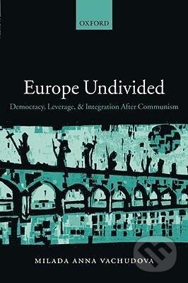 Kniha: Europe Undivided (Milada Anna Vachudova). OUP Oxford, 2005 Kniha: Europe Undivided (Milada Anna Vachudova). OUP Oxford, 2005