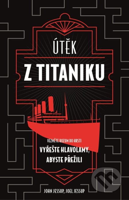 Kniha: Útěk z Titaniku (Joel Jessup a John Jessup). Universum, 2025 Kniha: Útěk z Titaniku (Joel Jessup a John Jessup). Universum, 2025