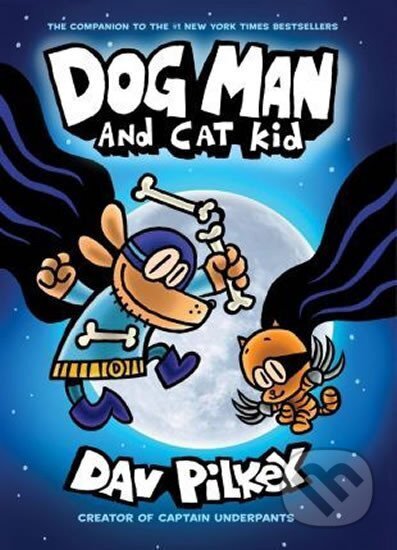 Kniha: Dog Man 4 - Dog Man and Cat Kid (Dav Pilkey). Scholastic, 2018 Kniha: Dog Man 4 - Dog Man and Cat Kid (Dav Pilkey). Scholastic, 2018