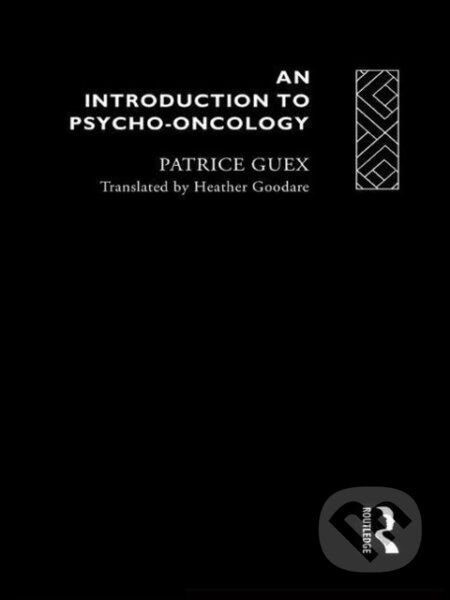 Kniha: An Introduction to Psycho-Oncology (Patrice Guex). Routledge, 1993 Kniha: An Introduction to Psycho-Oncology (Patrice Guex). Routledge, 1993