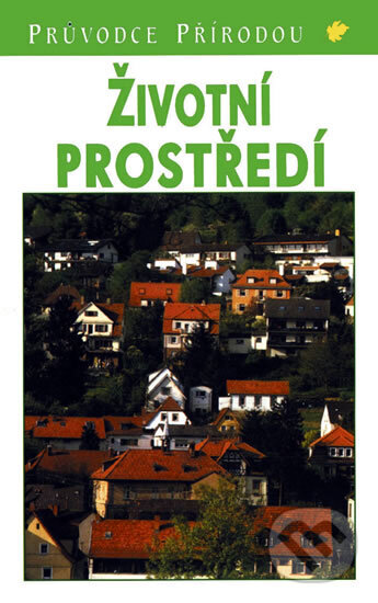 Kniha: Životní prostředí - Steinbach (Josef Reichholf). Ikar CZ, 1999 Kniha: Životní prostředí - Steinbach (Josef Reichholf). Ikar CZ, 1999