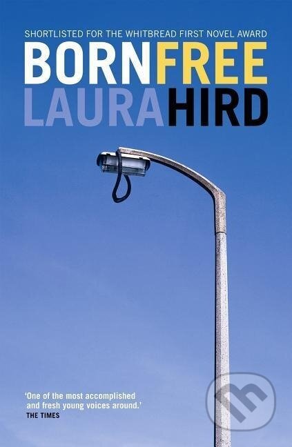 Kniha: Born Free (Laura Hird). Canongate Books, 2000 Kniha: Born Free (Laura Hird). Canongate Books, 2000