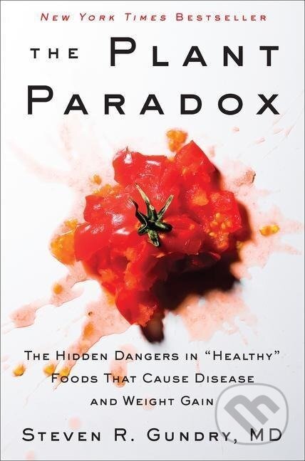 Kniha: The Plant Paradox (Steven R. Gundry). HARPER WAVE, 2017 Kniha: The Plant Paradox (Steven R. Gundry). HARPER WAVE, 2017