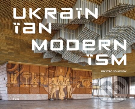 Kniha: Ukrainian Modernism (Dmytro Soloviov). , 2025 Kniha: Ukrainian Modernism (Dmytro Soloviov). , 2025