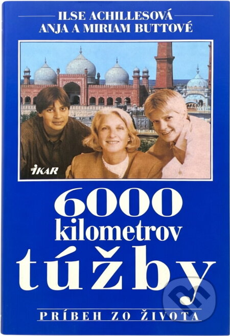 Kniha: 6000 km túžby (neuvedený autor). Ikar Kniha: 6000 km túžby (neuvedený autor). Ikar