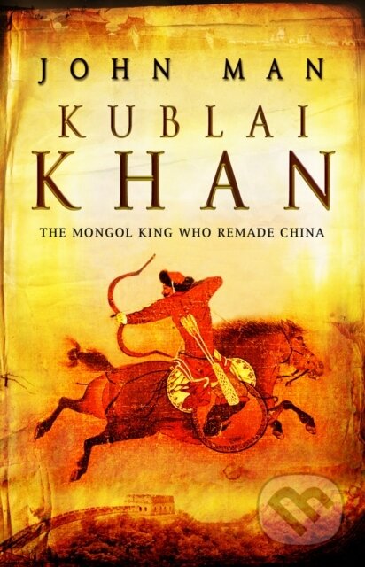 Kniha: Kublai Khan (John Man). Bantam Books, 2007 Kniha: Kublai Khan (John Man). Bantam Books, 2007