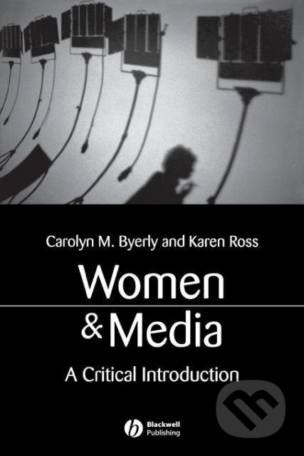Kniha: Women and Media (Byerly). John Wiley & Sons, 2006 Kniha: Women and Media (Byerly). John Wiley & Sons, 2006