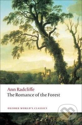 Kniha: The Romance of the Forest (Ann Radcliffe). Oxford University Press, 2009 Kniha: The Romance of the Forest (Ann Radcliffe). Oxford University Press, 2009
