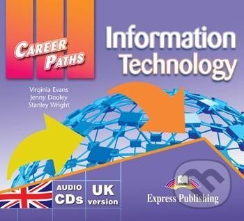 Kniha: Career Paths Information Technology - audio CD (Jenny Dooley, Stanley Wright a Virginia Evans). Express Publishing, 2011 Kniha: Career Paths Information Technology - audio CD (Jenny Dooley, Stanley Wright a Virginia Evans). Express Publishing, 2011