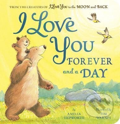 Kniha: I Love You Forever and a Day: From the creators of I Love You to the Moon and Back (Amelia Hepworth). Random House, 2024 Kniha: I Love You Forever and a Day: From the creators of I Love You to the Moon and Back (Amelia Hepworth). Random House, 2024