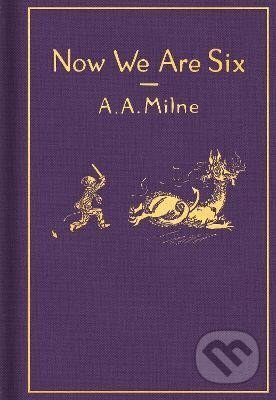 Kniha: Now We Are Six: Classic Gift Edition (A. A. Milne). Random House, 2020 Kniha: Now We Are Six: Classic Gift Edition (A. A. Milne). Random House, 2020