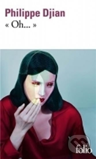 Kniha: Oh... (Philippe Djian). Gallimard, 2014 Kniha: Oh... (Philippe Djian). Gallimard, 2014