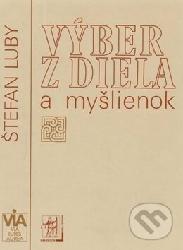 Kniha: Výber z diela a myšlienok (Štefan Luby). , 1998 Kniha: Výber z diela a myšlienok (Štefan Luby). , 1998