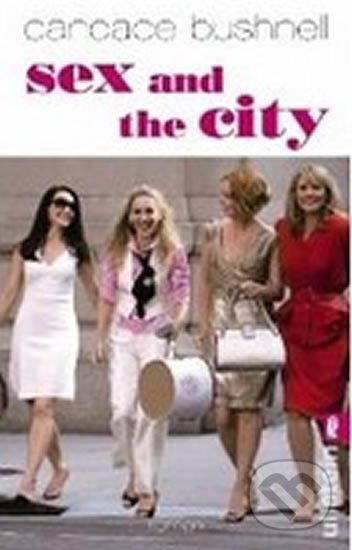 Kniha: Sex and the City (Candace Bushnell). Ullstein, 2008 Kniha: Sex and the City (Candace Bushnell). Ullstein, 2008