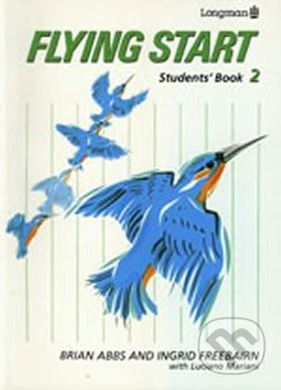 Kniha: FLYING START 2 Student´s Book (Abbs a Ingrid Freebairn Brian). Pearson Kniha: FLYING START 2 Student´s Book (Abbs a Ingrid Freebairn Brian). Pearson