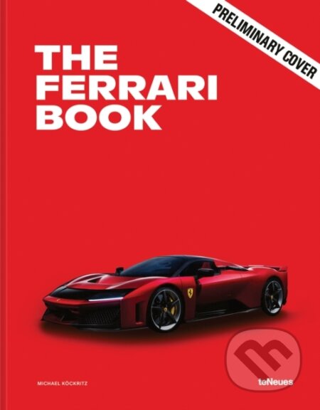 Kniha: The Ferrari Book (Michael Köckritz). , 2025 Kniha: The Ferrari Book (Michael Köckritz). , 2025