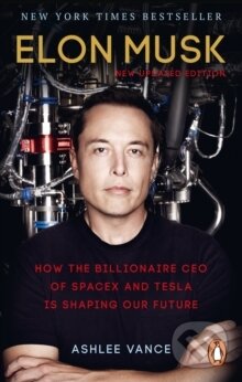 Kniha: Elon Musk (Ashlee Vance). , 2016 Kniha: Elon Musk (Ashlee Vance). , 2016