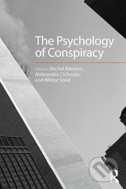 Kniha: The Psychology of Conspiracy (Michal Bilewicz). Routledge, 2015 Kniha: The Psychology of Conspiracy (Michal Bilewicz). Routledge, 2015