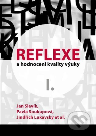 Kniha: Reflexe a hodnocení kvality výuky I. (Jan Slavík). Západočeská univerzita v Plzni, 2025 Kniha: Reflexe a hodnocení kvality výuky I. (Jan Slavík). Západočeská univerzita v Plzni, 2025