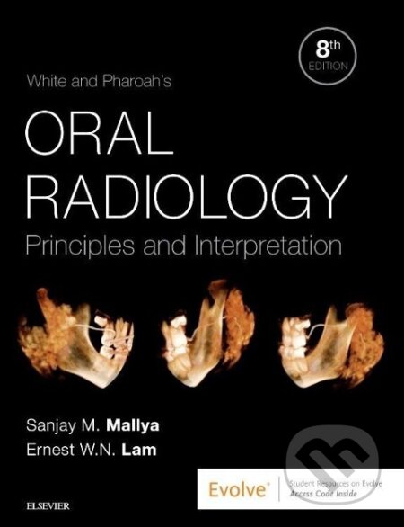Kniha: White and Pharoah's Oral Radiology (Ernest Lam a Sanjay Mallya). , 2018 Kniha: White and Pharoah's Oral Radiology (Ernest Lam a Sanjay Mallya). , 2018