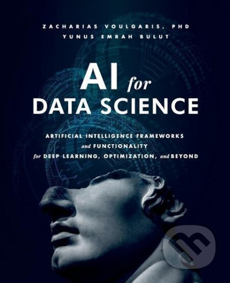 Kniha: AI for Data Science (Zacharias Voulgaris). , 2018 Kniha: AI for Data Science (Zacharias Voulgaris). , 2018