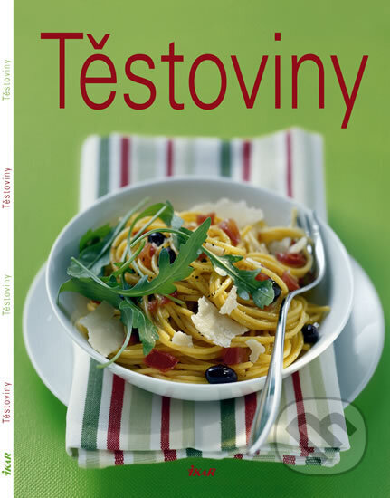 Kniha: Těstoviny - 2.vydání (neuvedený autor). Ikar CZ, 2008 Kniha: Těstoviny - 2.vydání (neuvedený autor). Ikar CZ, 2008