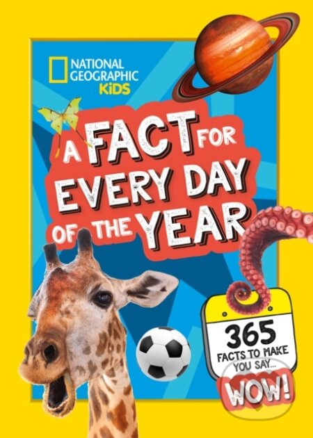 Kniha: A Fact for Every Day of the Year (National Geographic Kids). Collins, 2022 Kniha: A Fact for Every Day of the Year (National Geographic Kids). Collins, 2022