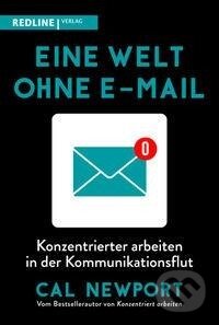 Kniha: Eine Welt ohne E-Mail (Cal Newport). Redline, 2021 Kniha: Eine Welt ohne E-Mail (Cal Newport). Redline, 2021