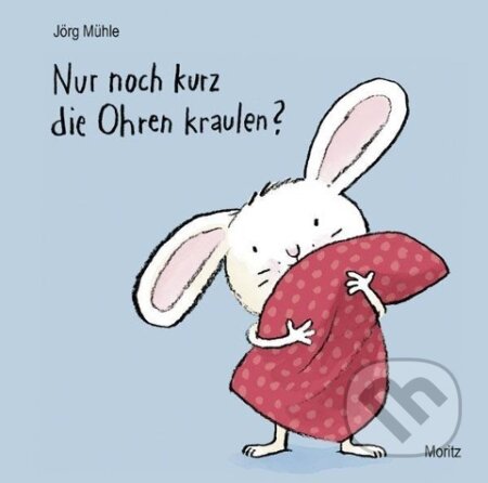 Kniha: Nur noch kurz die Ohren kraulen? (Jörg Mühle). , 2016 Kniha: Nur noch kurz die Ohren kraulen? (Jörg Mühle). , 2016