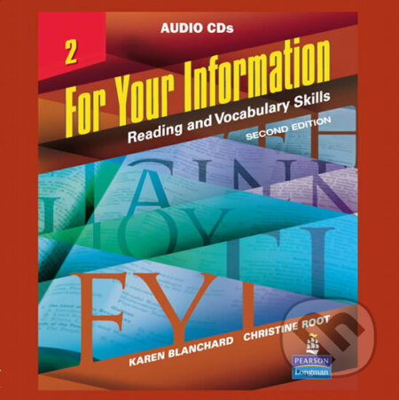 Kniha: For Your Information 2: Reading and Vocabulary Skills, Audio CDs (Blanchard a Christine Root Karen). Pearson, 2006 Kniha: For Your Information 2: Reading and Vocabulary Skills, Audio CDs (Blanchard a Christine Root Karen). Pearson, 2006