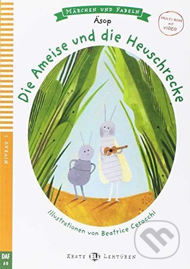 Kniha: Erste ELI Lektüren 1/A0: Die Ameise und die Heuschrecke + Downloadable Multimedia (Dominique Guillemant). Eli, 2017 Kniha: Erste ELI Lektüren 1/A0: Die Ameise und die Heuschrecke + Downloadable Multimedia (Dominique Guillemant). Eli, 2017