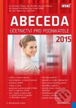 Kniha: Abeceda účetnictví pro podnikatele 2015 (Jan Kadlec, Jana Pilátová a Radek Chalupa). ANAG, 2015 Kniha: Abeceda účetnictví pro podnikatele 2015 (Jan Kadlec, Jana Pilátová a Radek Chalupa). ANAG, 2015
