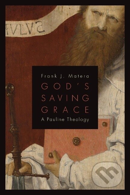 Kniha: God's Saving Grace (Frank J Matera). , 2012 Kniha: God's Saving Grace (Frank J Matera). , 2012