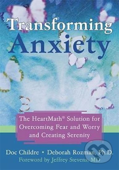 Kniha: Transforming Anxiety : The HeartMath Solution for Overcoming Fear and Worry and Creating Serenity (Deborah Rozman). New Harbinger Publications, 2006 Kniha: Transforming Anxiety : The HeartMath Solution for Overcoming Fear and Worry and Creating Serenity (Deborah Rozman). New Harbinger Publications, 2006